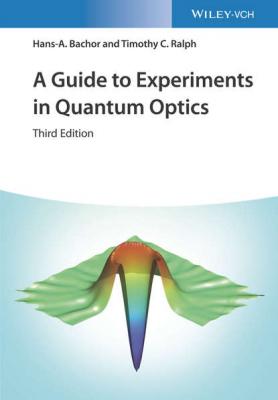 A Guide to Experiments in Quantum Optics - Hans-A. Bachor 