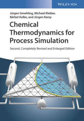 Chemical Thermodynamics for Process Simulation - Jurgen  Gmehling 