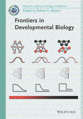 Frontiers in Developmental Biology - Robert A. Meyers 