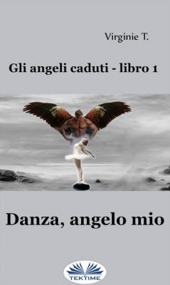 Danza, Angelo Mio - Virginie T. 