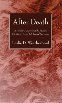 After Death - Leslie D. Weatherhead 