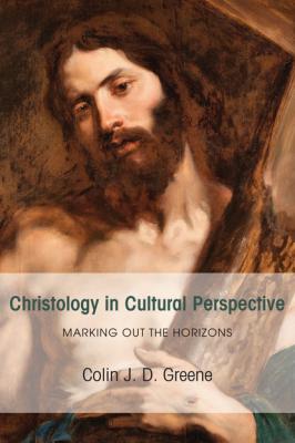 Christology in Cultural Perspective - Rev. Dr. Colin J. D. Greene 