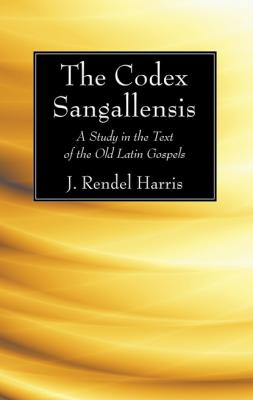 The Codex Sangallensis - J. Rendel Harris 