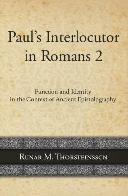 Paul’s Interlocutor in Romans 2 - Runar Thorsteinsson 