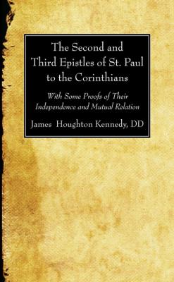 The Second and Third Epistles of St. Paul to the Corinthians - James Houghton Kennedy D.D. 