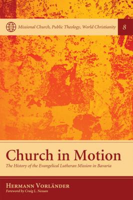 Church in Motion - Hermann Vorlander Missional Church, Public Theology, World Christianity