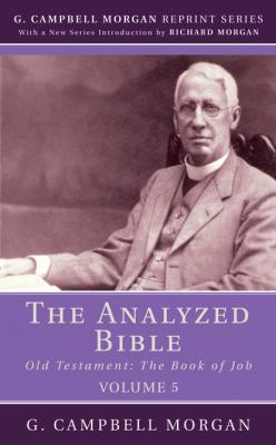 The Analyzed Bible, Volume 5 - G. Campbell Morgan 
