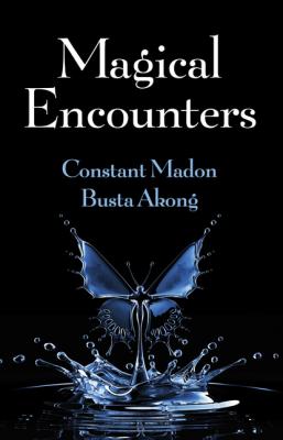 Magical Encounters - Busta Akong 