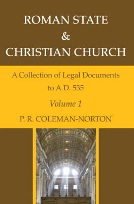 Roman State & Christian Church Volume 1 - P. R. Coleman-Norton 