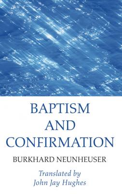 Baptism and Confirmation - Burkhard Neunheuser 