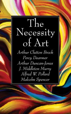 The Necessity of Art - Percy Dearmer 