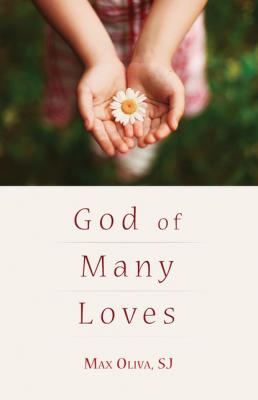 God of Many Loves - Max Oliva SJ 