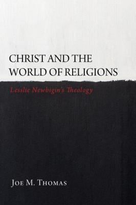 Christ and the World of Religions - Joe M. Thomas 