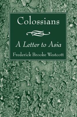 Colossians - Frederick Brooke Westcott 