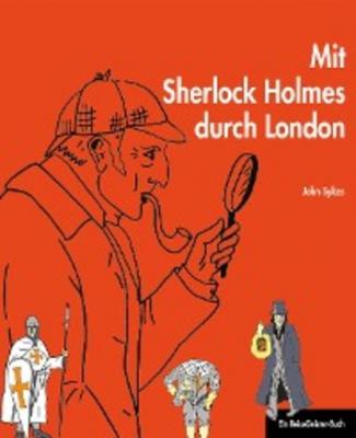 Mit Sherlock Holmes durch London - John Sykes 