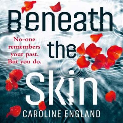 Beneath the Skin - Caroline England 