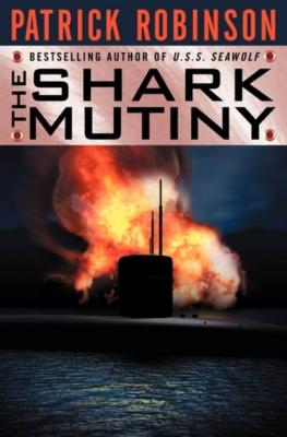 Shark Mutiny - Patrick  Robinson 