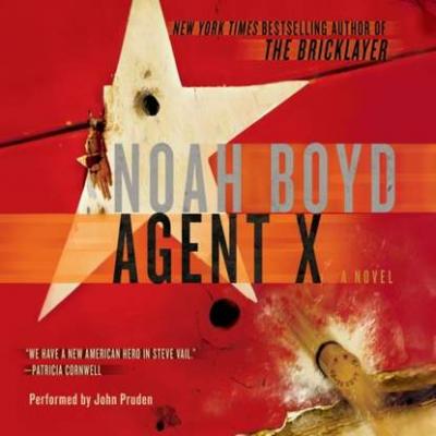 Agent X - Noah Boyd Steve Vail Novels