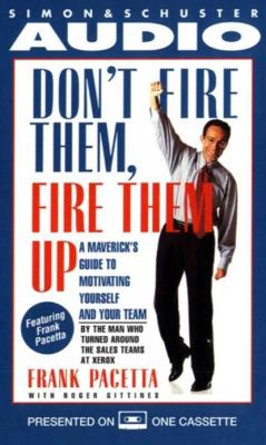 Don't Fire Them, Fire them Up - Frank Pacetta 