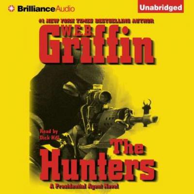 Hunters - W.E.B. Griffin Presidential Agent Series