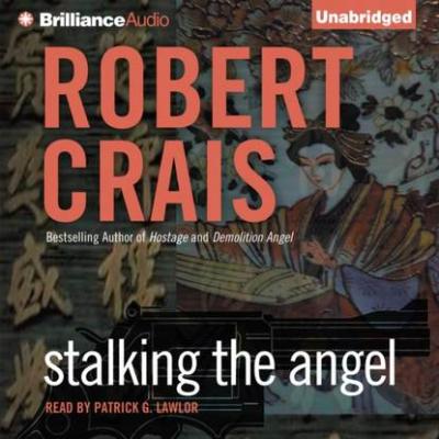 Stalking the Angel - Robert Crais An Elvis Cole and Joe Pike Novel