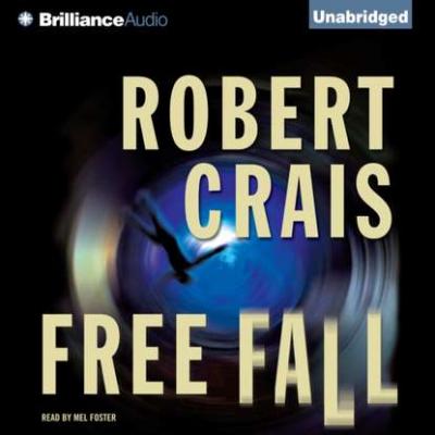 Free Fall - Robert Crais An Elvis Cole and Joe Pike Novel