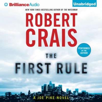 First Rule - Robert Crais An Elvis Cole and Joe Pike Novel