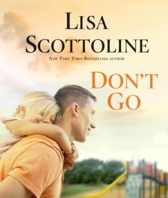 Don't Go - Lisa Scottoline 