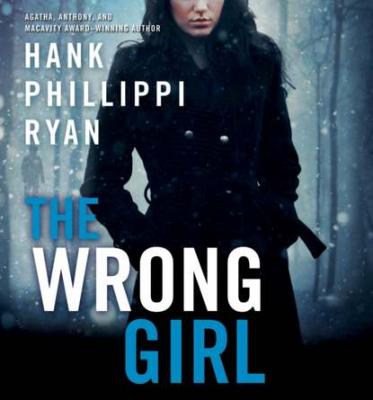 Wrong Girl - Hank Phillippi Ryan Jane Ryland