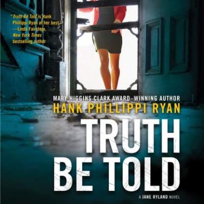 Truth Be Told - Hank Phillippi Ryan Jane Ryland