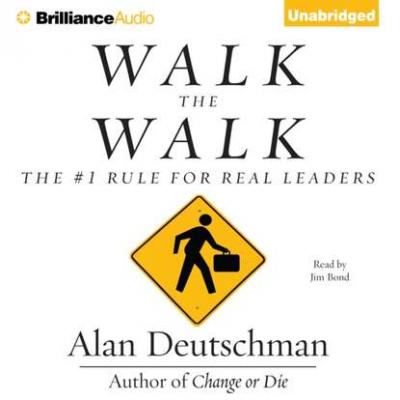 Walk the Walk - Alan Deutschman 