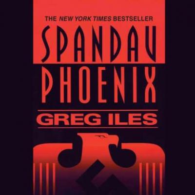 Spandau Phoenix - Greg  Iles 