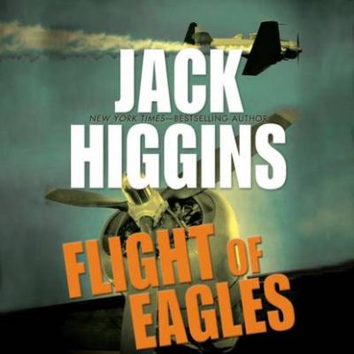 Flight of Eagles - Jack  Higgins Dougal Munro/Jack Carter Series