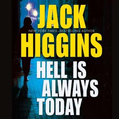 Hell Is Always Today - Jack  Higgins Nick Miller Series