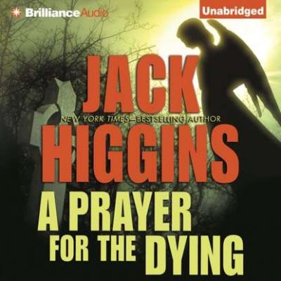 Prayer for the Dying - Jack  Higgins 