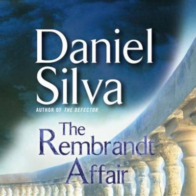 Rembrandt Affair - Daniel Silva Gabriel Allon Series