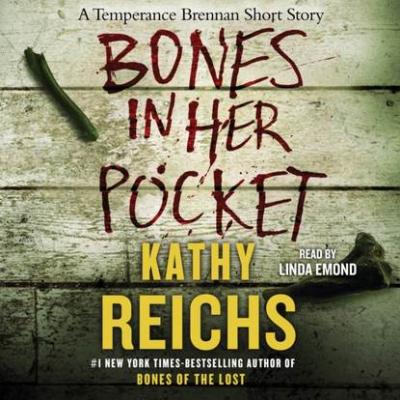 Bones in Her Pocket - Kathy  Reichs 