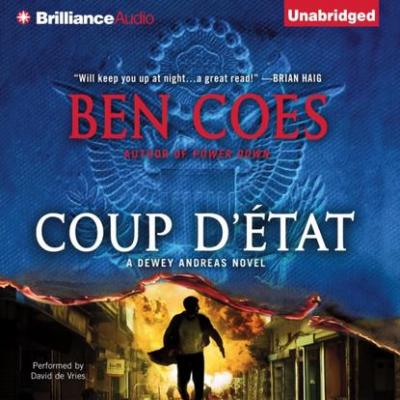 Coup D'Etat - Ben  Coes Dewey Andreas Series