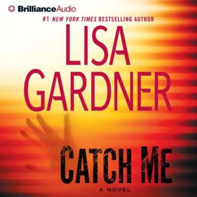 Catch Me - Lisa  Gardner Detective D. D. Warren