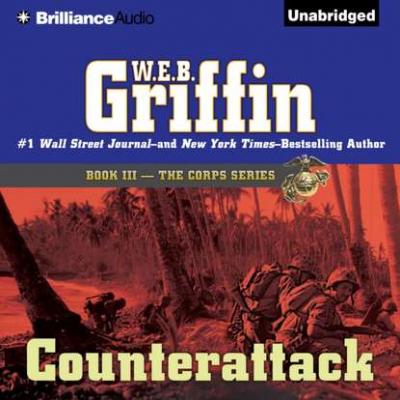 Counterattack - W.E.B. Griffin The Corps Series