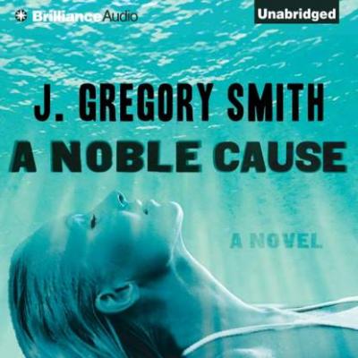 Noble Cause - J. Gregory Smith 