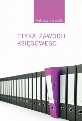 Etyka zawodu księgowego - Małgorzata Garstka 