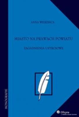 Miasto na prawach powiatu - Anna Wierzbica Monografie