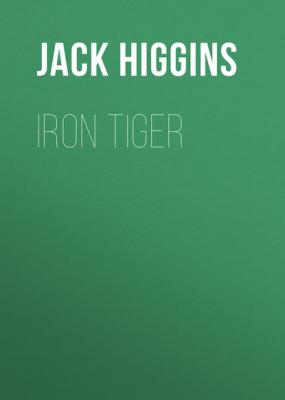 Iron Tiger - Jack  Higgins 