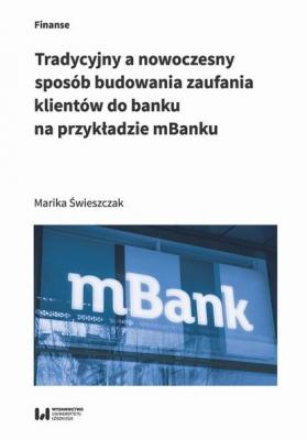Tradycyjny a nowoczesny sposób budowania zaufania klientów do banku na przykładzie mBanku - Marika Świeszczak 