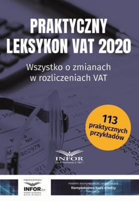 Praktyczny leksykon VAT 2020.Wszystko o zmianach w rozliczeniach VAT - Praca zbiorowa 