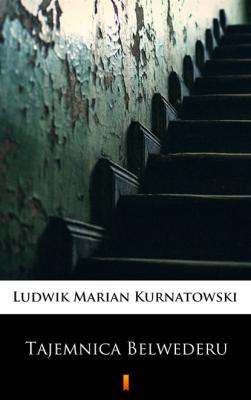Tajemnica Belwederu - Ludwik Marian Kurnatowski 