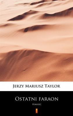 Ostatni faraon - Jerzy Mariusz Taylor 