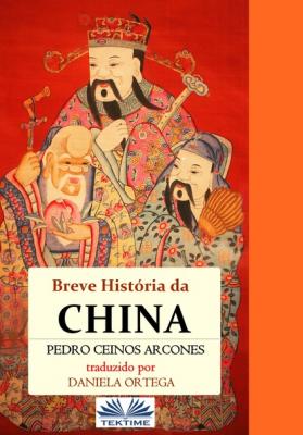 Breve História Da China - Pedro Ceinos Arcones 
