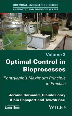 Optimal Control in Bioprocesses - Jérôme Harmand 